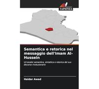 Semantica e retorica nel messaggio dell'Imam Al-Hussein: Un'analisi semantica, sintattica e retorica del suo discorso rivoluzionario