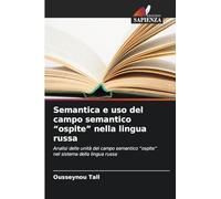 Semantica e uso del campo semantico "ospite" nella lingua russa: Analisi delle unità del campo semantico "ospite" nel sistema della lingua russa