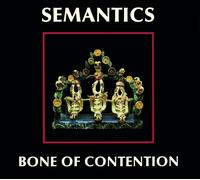 Semantics Bone Of Contention (CD)