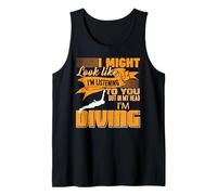 Sembra Che ascolto ma STO già tuffandomi Canotta