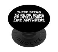Sembra che non ci siano segni di vita intelligente ovunque -Fun PopSockets PopGrip Adesivo