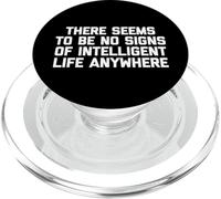 Sembra che non ci siano segni di vita intelligente ovunque -Fun PopSockets PopGrip per MagSafe
