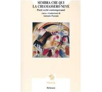 Sembra che qui la chiamassero neve. Poeti cechi contemporanei - Parente A....
