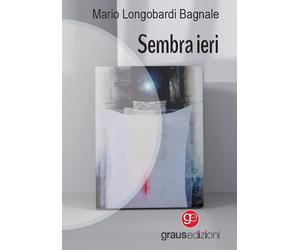 Sembra ieri [Paperback] [Mar 21, 2023] Longobardi Bagnale, Mario