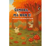 Sembra... ma non è! Halloween nel bosco di Contà