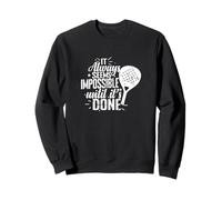 Sembra Sempre Impossibile Fino a Quando Non è Fatto Padel Felpa