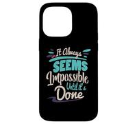 Sembra sempre impossibile fino a quando non viene fatto Inspirational Custodia per iPhone 14 Pro Max