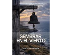 Sembrar en el viento: La misión salesiana en las Islas Malvinas 1888 - 1952