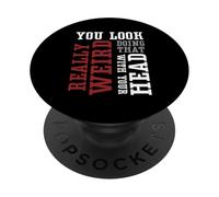 Sembri davvero strano farlo con la testa - Divertente PopSockets PopGrip Adesivo
