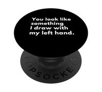 Sembri qualcosa che disegno con la mano sinistra. PopSockets PopGrip Adesivo