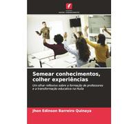 Semear conhecimentos, colher experiências: Um olhar reflexivo sobre a formação de professores e a transformação educativa na Huíla