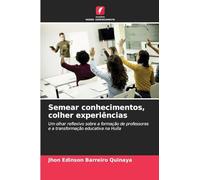 Semear conhecimentos, colher experiências: Um olhar reflexivo sobre a formação de professores e a transformação educativa na Huíla