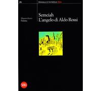 Semeiah. L'angelo di Aldo Rossi