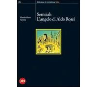 Semeiah. L'angelo di Aldo Rossi