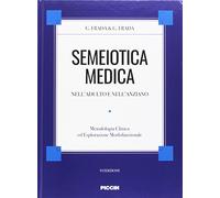 Semeiotica medica nell'adulto e nell'anziano. Metodologia clinica di esplorazione morfofunzionale