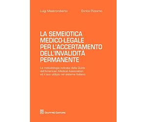 Semeiotica Medico-Legale Per L'Accertamento Dell'Invalidità Permanente