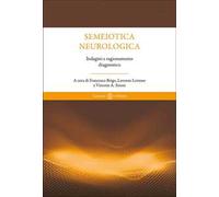 Semeiotica neurologica. Ragionare attraverso i segni