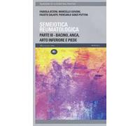 Semeiotica reumatologica. Parte terza. Bacino, anca, arto inferiore e piede