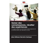 Semer des connaissances, récolter des expériences: Un regard réflexif sur la formation des enseignants et la transformation de l'éducation à Huila