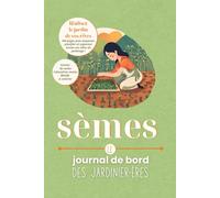 Sèmes: Le journal de bord des jardinier.ères