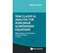 Semi-classical Analysis for Nonlinear Schrödinger Equations: Wkb Analysis, Focal Points, Coherent States