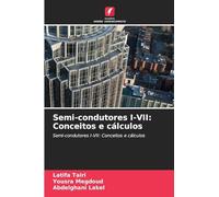 Semi-condutores I-VII: Conceitos e cálculos: Semi-condutores I-VII: Conceitos e cálculos