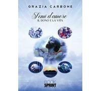 Semi d'amore. Il dono e la vita