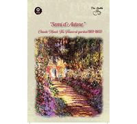 Semi d'autore, Claude Monet, The Flowered Garden, semi rari, fiori rari, Orto Strabilia