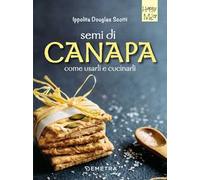 Semi di canapa. Come usarli e cucinarli