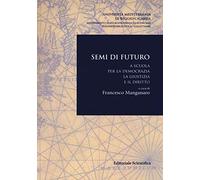 Semi di futuro. A scuola per la democrazia, la giustizia e il diritto
