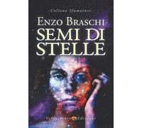 Semi di stelle - Braschi Enzo