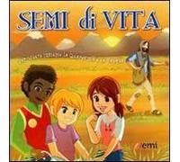 Semi di vita. Per vivere insieme la Quaresima e la Pasqua