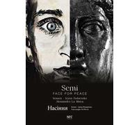 Semi. Face for peace. Semira, Irina Fedorenko, Alessandro La Motta. Ediz. italiana e ucraina