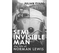 Semi-Invisible Man: The Life of Norman Lewis