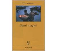 Semi magici - Naipaul Vidiadhar S.