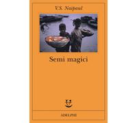 Semi magici - Naipaul Vidiadhar S.