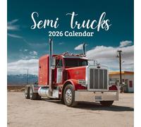 Semi Trucks 2026 Calendar: Big Rig Calendar with 12 Powerful Heavy-Duty Truck Photos: A Year of Strength, Precision & Highway Pride