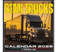 Semi Trucks Calendar 2026: Road Titans Planner The Year of Mighty Semis and the Open Road