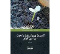 Semi violati tra le sedi dell'anima