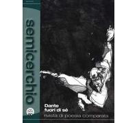 Semicerchio. Rivista di poesia comparata (2022). Vol. 1-2: Dante fuori di sé