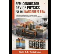 Semiconductor Device Physics for the Nanosheet Era: From Carriers and Junctions to Gate-All-Around Transistors, Wide-Bandgap Power, and Emerging Memory