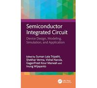 Semiconductor Integrated Circuit: Device Design, Modeling, Simulation, and Application