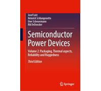 Semiconductor Power Devices: Volume 2: Packaging, Thermal aspects, Reliability and Ruggedness