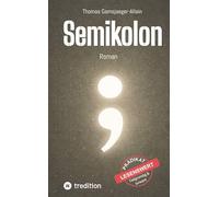 Semikolon: Ein Roman über Bewusstsein, Krise und das Erwachen einer neuen Welt