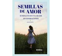 Semillas De Amor: El Impacto De Una Mujer En Generaciones