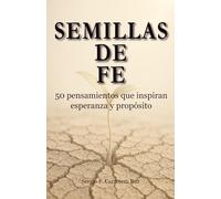 SEMILLAS DE FE: 50 Pensamientos que inspiran esperanza y propósito