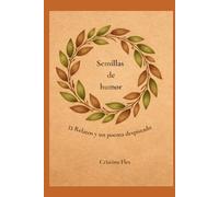 Semillas de humor: 33 relatos y un poema despistado