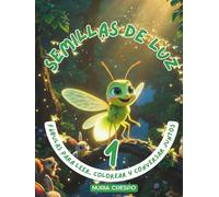 SEMILLAS de LUZ: FÁBULAS para LEER, COLOREAR y CONVERSAR JUNTOS: LIBRO de CUENTOS con VALORES, INTELIGENCIA EMOCIONAL y DIBUJOS para COLOREAR: ... la AUTOESTIMA y la RESILIENCIA en FAMILIA