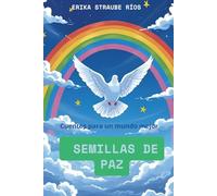 SEMILLAS DE PAZ: Cuentos para un mundo mejor