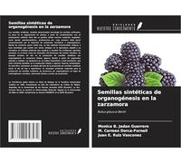 Semillas sintéticas de organogénesis en la zarzamora: Rubus glaucus Benth